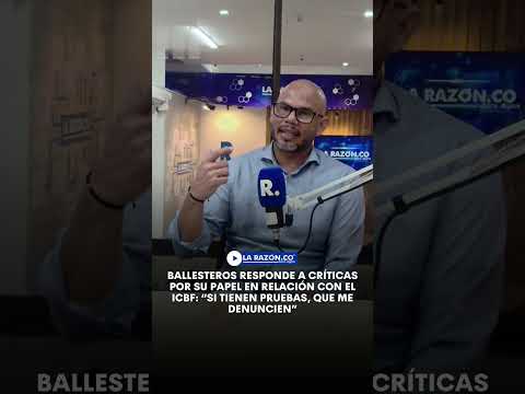 Ballesteros responde a críticas en relación con el ICBF: “Si tienen pruebas, que denuncien”