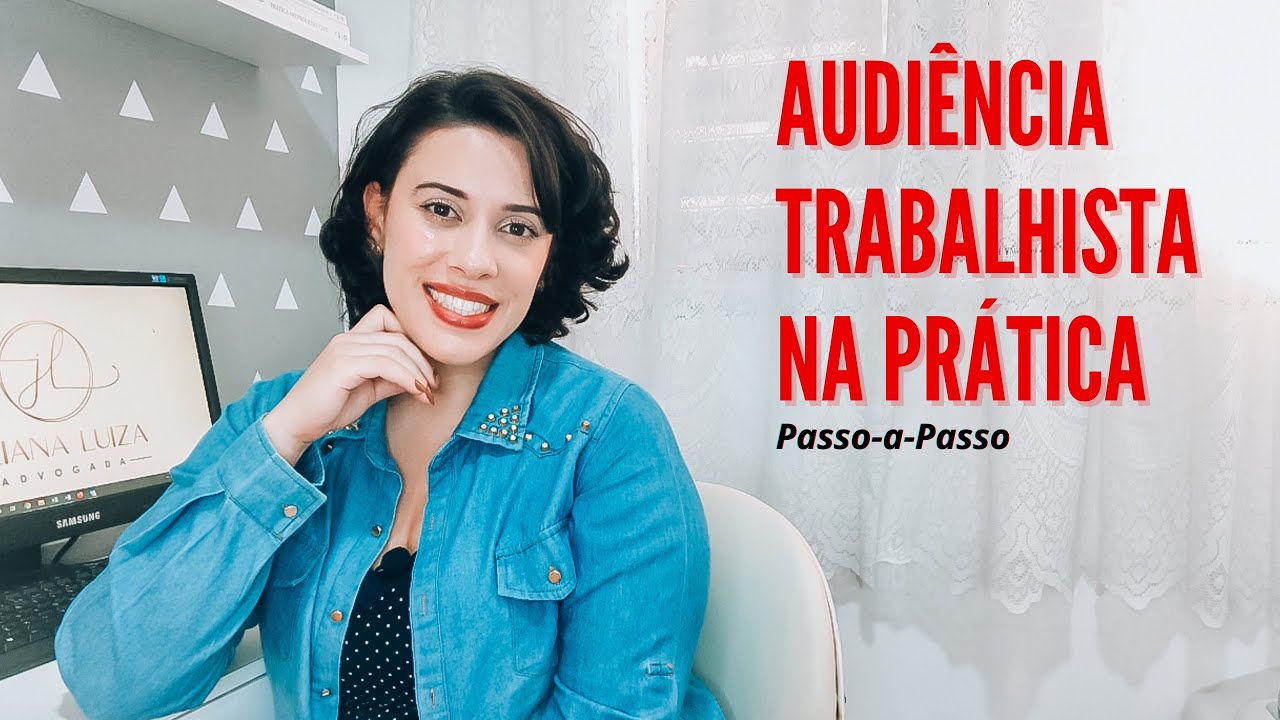 Como fazer uma Audiência Trabalhista UNA - Passo-a-passo