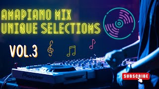 Amapiano mix||Unique Selections Vol.3||JULY 2022||Dankoooo