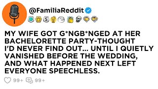 MY WIFE GOT G*NGB*NGED AT HER BACHELORETTE PARTY-THOUGHT I'D NEVER FIND OUT... UNTIL I QUIETLY...