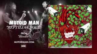Mutoid Man - "Reptilian Soul" (Official Audio)
