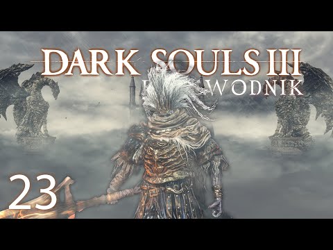 Bezimienny Król | Przewodnik po Dark Souls 3 #23