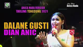 Download lagu DALANE GUSTI || DIAN ANIC LAGU TENGDUNG TERBARU 2021 | ANICA NADA VERSION mp3