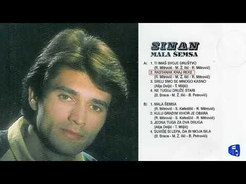 Sinan Sakic - Rastanak kraj reke - (Audio 1978)
