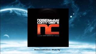 Noisecontrollers - Wake Up [HQ]