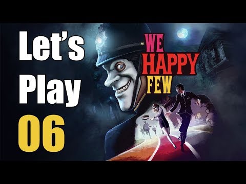 We Happy Few - Let's Play Part 6: Sneaky Arthur...