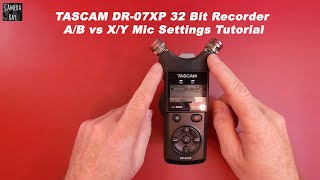 Tascam DR-07XP 32 Bit Recorder AB vs XY Mic Settings Tutorial