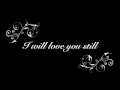 I Will Love You Still