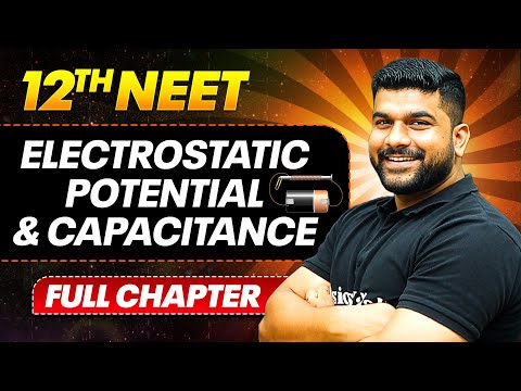 Electrostatic Potential & Capacitance FULL CHAPTER | Class 12th Physics | PhysicsWallah