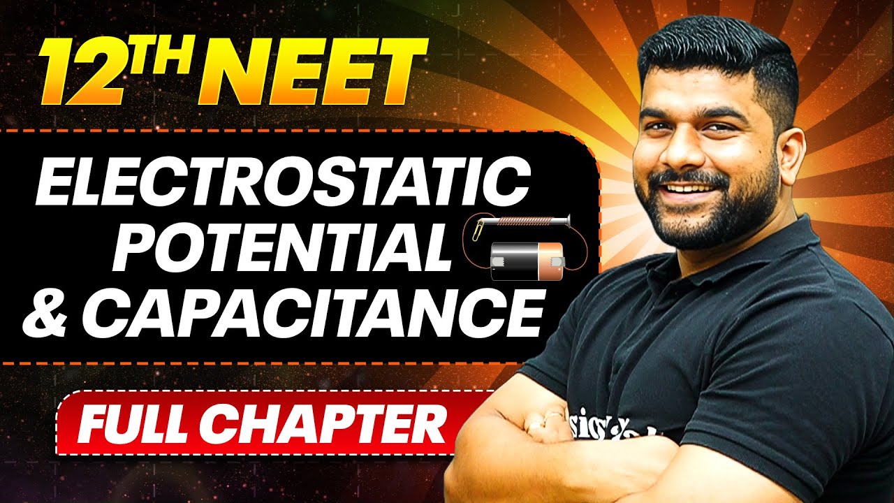 Electrostatic Potential & Capacitance FULL CHAPTER | Class 12th Physics | PhysicsWallah