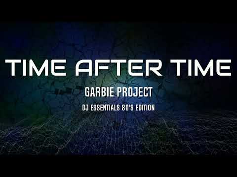 Garbie Project - Time After Time