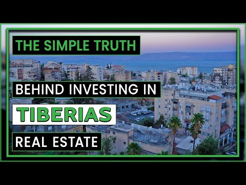 Discover Tiberias Real Estate | Where and Why to Invest in Tiberias?