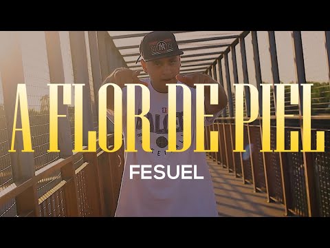 Fesuel - A flor de piel (Videoclip)