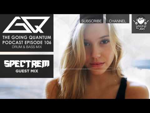 GQ Podcast - Drum & Bass Mix & Spectrem Guest Mix [Ep.106]