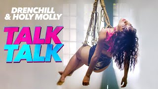 Musik-Video-Miniaturansicht zu Talk Talk Songtext von Drenchill & Holy Molly
