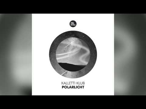 Kalletti Klub - Polarlicht (Wolfgang Lohr Remix)