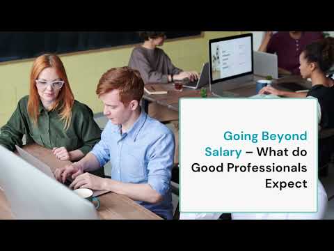Going Beyond Salary – What do Good Professionals Expect