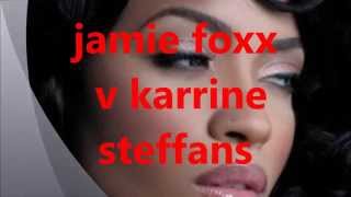 jamie foxx v karrine steffans at foxhole radio