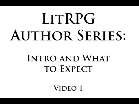 LitRPG Author Series: Intro and What to Expect (Video 1)