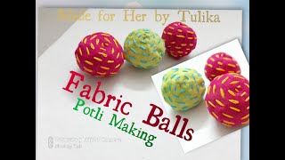 Kaporer Potli I How to Make Fabric Balls I Potli making I Fabric Potli I Made for Her by Tulika