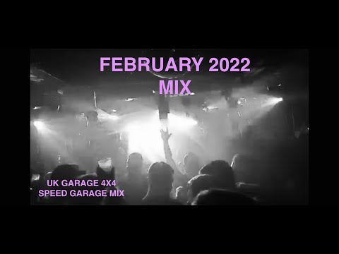 UK GARAGE 4X4 SPEED GARAGE MIX FEBRUARY 2022
