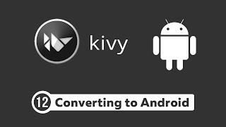 Kivy Tutorial #12 - Converting Kivy to Android APK | Buildozer