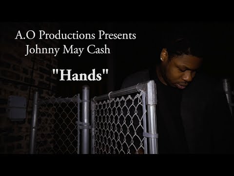 Johnny May Cash | "Hands" | Shot By; A.O Productions
