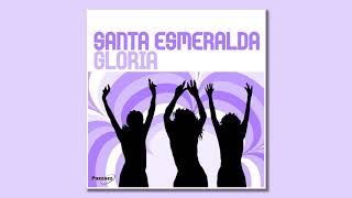Santa Esmeralda - Gloria