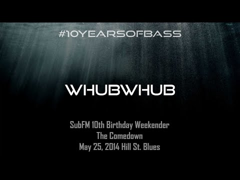 Whubwhub live at #10YearsOfBass - SubFM.TV