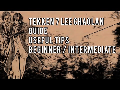 Tekken 7 Lee Chaolan Guide / Useful Tips