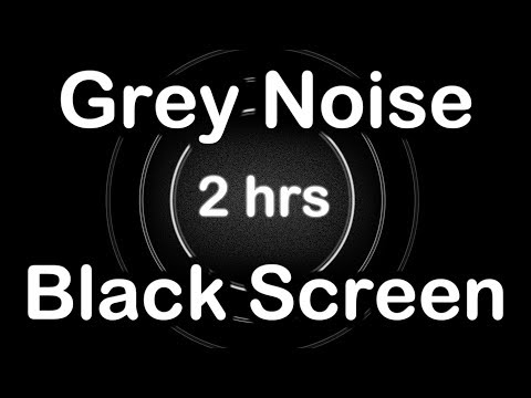 Grey Noise Black Screen ▶️ Relax, Sleep, Focus, Meditate. 2 Hours