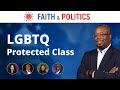 LGBTQ Protected Class Faith And Politics