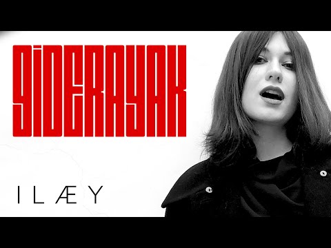 ILÆY · Giderayak (Official Video)