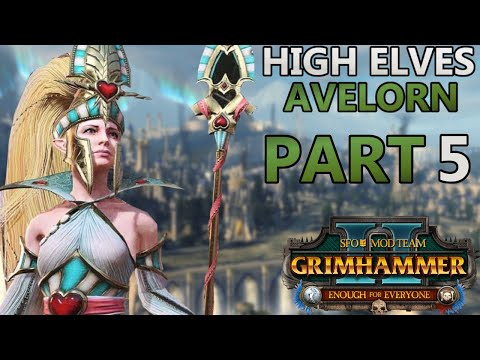 REPLLING THE  INVADERS SFO Grimhammer Total War: Warhammer 2 Avelorn Campaign - Episode 5