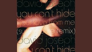 You Can't Hide (Your Love From Me) (Original 12" Mix)