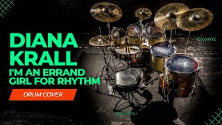 Diana Krall - I&#39;m An Errand Girl For Rhythm - Drum Cover