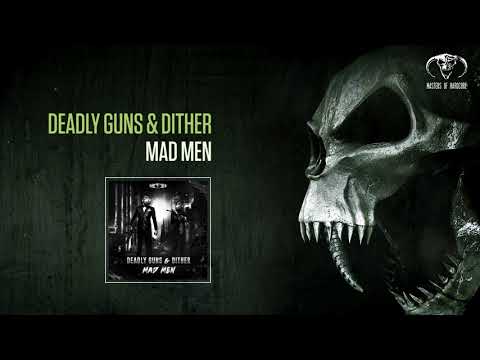 Deadly Guns & Dither - Mad Men