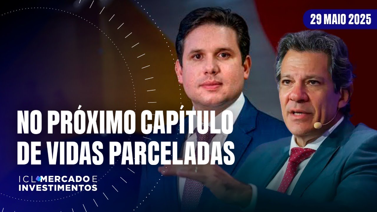 ICL MERCADO E INVESTIMENTOS - 29/05/25 - IOF RECUA, MAS NÃO PARA VOCÊ