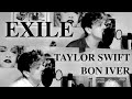 Exile - Taylor Swift (Ft. Bon Iver Cover)