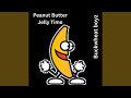 Peanut Butter Jelly Time
