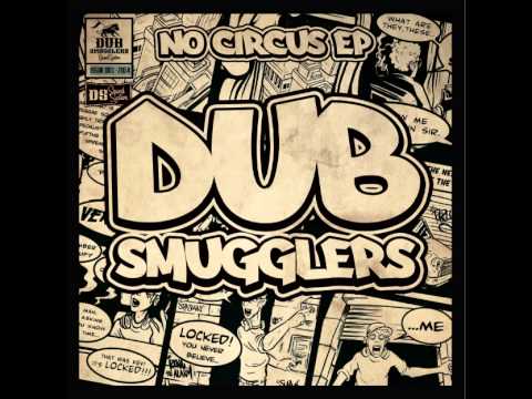 Dub Smugglers - No Circus ft. Kuntri Ranks