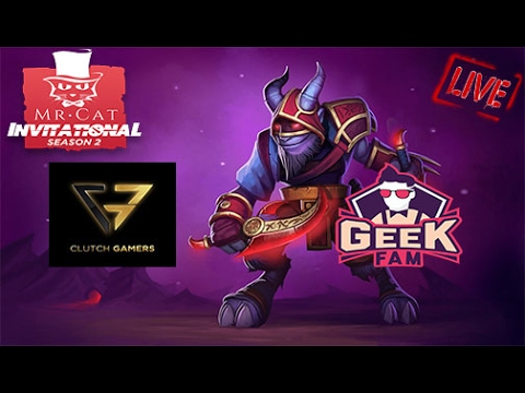 Clutch Gamers vs Geek Fam [Live] - Mr. Cat Invitational S2 Dota 2