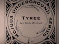 Tyree - Nuthin Wrong (Original Remix)