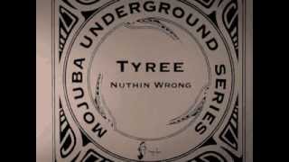 Tyree - Nuthin Wrong (Original Remix)