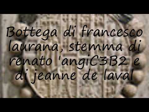 How to pronounce Bottega di francesco laurana, stemma di renato 'angiC3B2 e di jeanne de laval in It