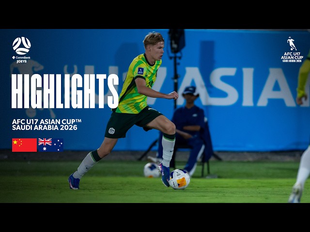 China PR U17 v Australia U17 | Semi Final Match Highlights | AFC U17 Asian Cup™ Saudi Arabia 2026