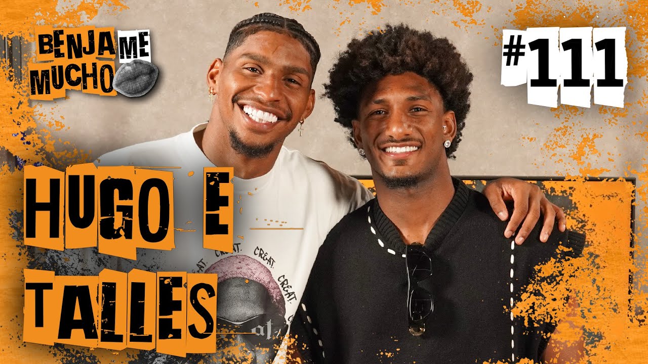 HUGO E TALLES | BENJA ME MUCHO #111