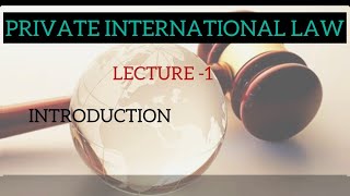 PRIVATE INTERNATIONAL LAW|INTRODUCTION|TOPIC 1|MALAYALAM CLASS