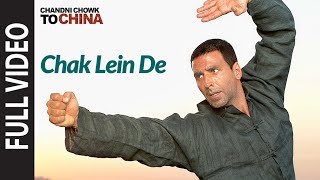 Full Video:  Chak Lein De   Chandni Chowk To China