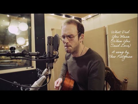 Theo Katzman – What Did You Mean (When You Said Love)  [Official Video]